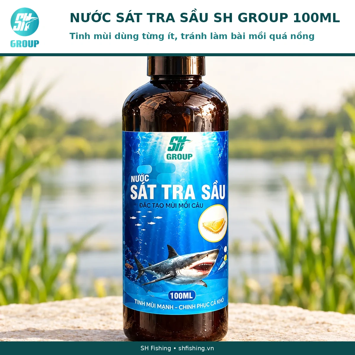 Nước Sát Tra Sầu SH Group 100ml Nước Sát Tra Sầu SH Group 100ml tinh mùi câu cá tra nước trong